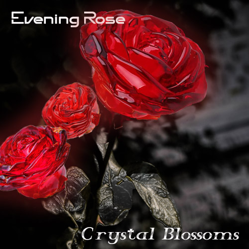 Evening Rose - Crystal Blossoms